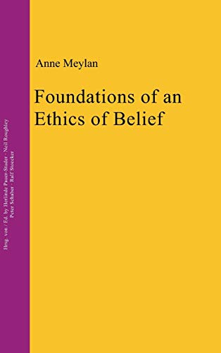 Foundations of an Ethics of Belief (Practical Philosophy, 15)