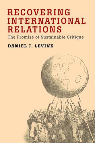 Recovering International Relations: The Promise Of Sustainable Critique