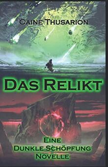 Das Relikt: Eine Dunkle Schöpfung Novelle (Der Feind, Band 2)