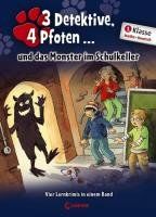 Drei Detektive, vier Pfoten und das Monster im Schulkeller: Lernkrimis für die 1. Klasse - Mathe & Deutsch