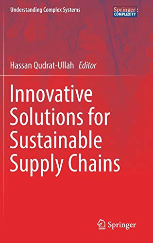 Innovative Solutions for Sustainable Supply Chains (Understanding Complex Systems)