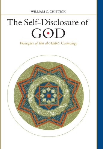 Chittick, William C. The Self-Disclosure Of God, Principles Of Ibn Al-'Arabi's Cosmology (Suny Series In Islam) (Suny Series, Islam)