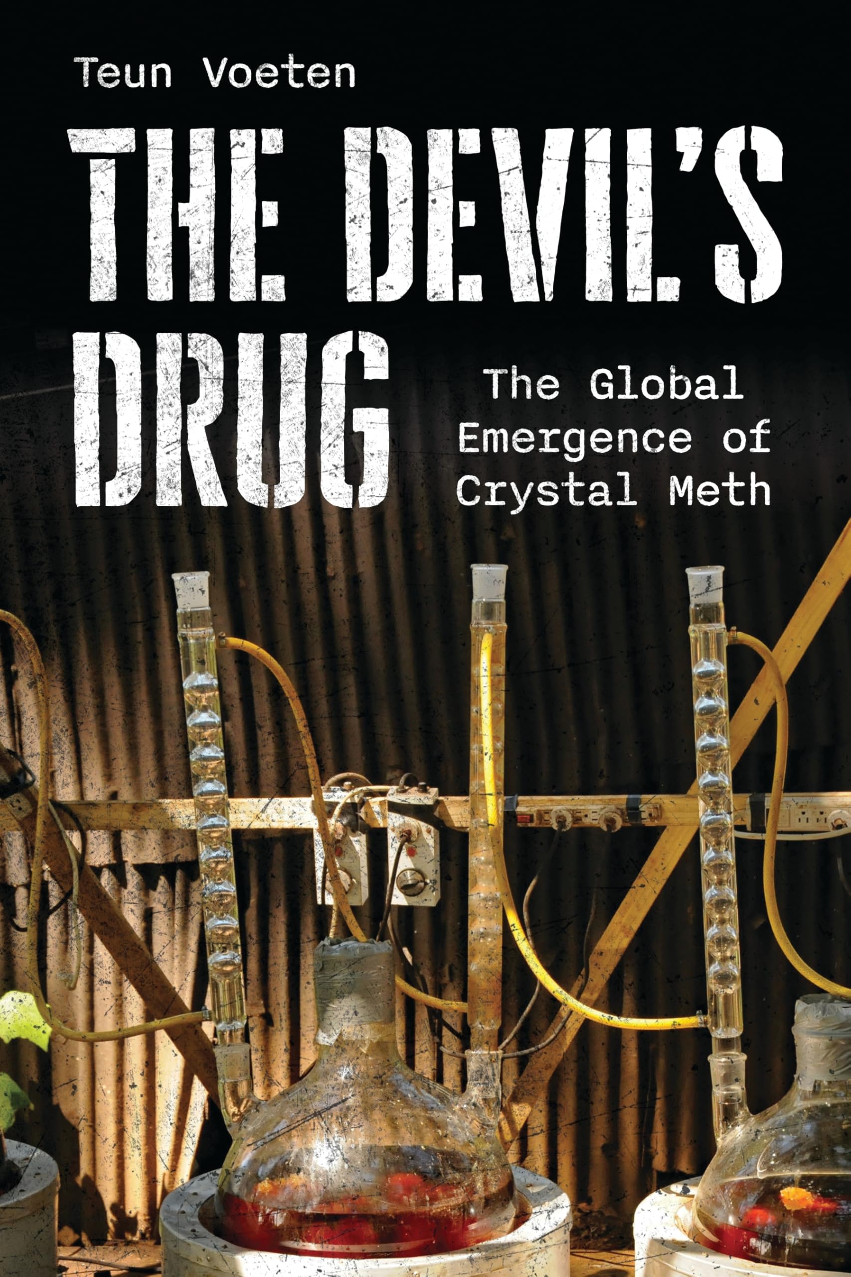 The Devil's Drug: The Global Emergence of Crystal Meth: The Global Emergence of Crystal Meth