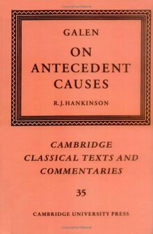 Galen: On Antecedent Causes (Cambridge Classical Texts and Commentaries, Band 35)