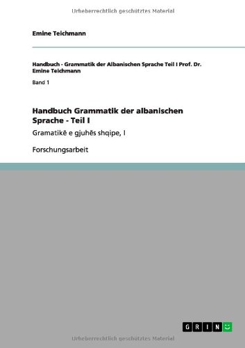 Handbuch Grammatik der albanischen Sprache - Teil I: Gramatikë e gjuhës shqipe, I