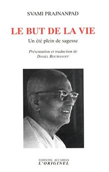 Le but de la vie : un été plein de sagesse : entretiens avec Roland, été 1966