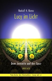 Lucy im Licht: Dem Jenseits auf der Spur