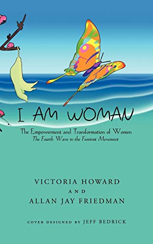 I Am Woman: The Empowerment And Transformation Of Women