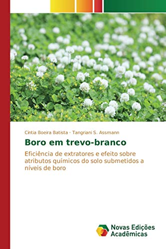 Boro em trevo-branco: Eficiência de extratores e efeito sobre atributos químicos do solo submetidos a níveis de boro