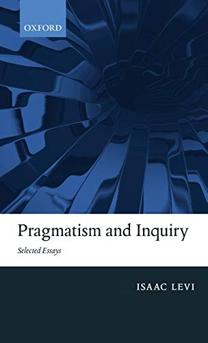 Levi, I: Pragmatism and Inquiry: Selected Essays