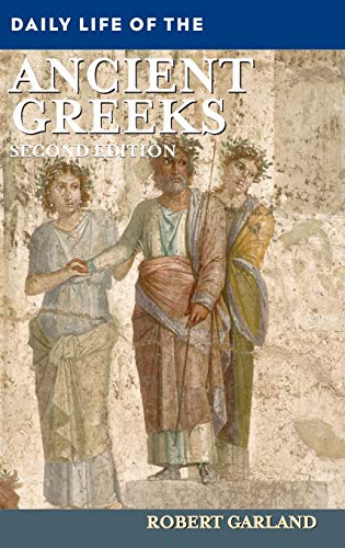 Daily Life of the Ancient Greeks (Greenwood Press Daily Life Through History)