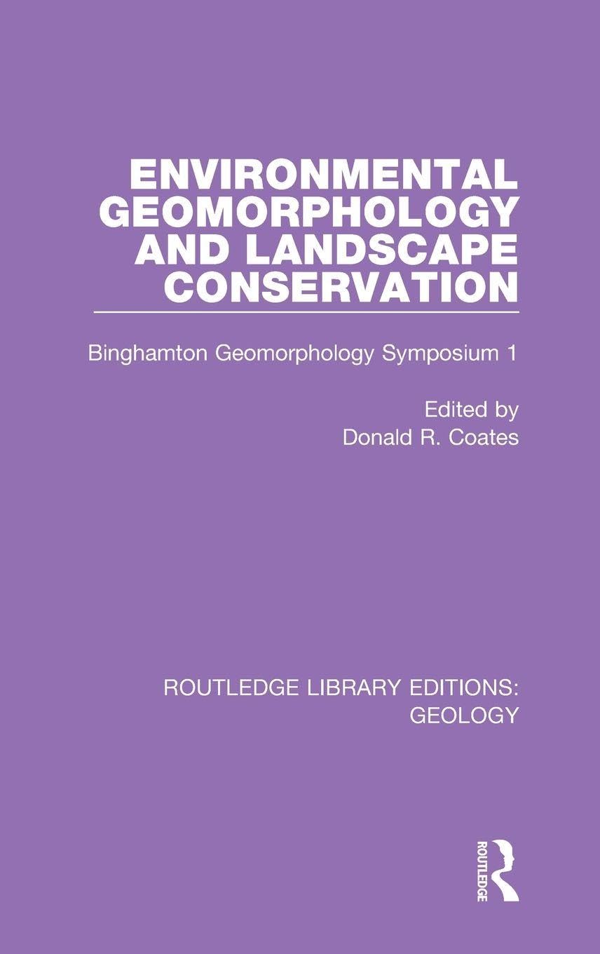 Environmental Geomorphology and Landscape Conservation: Binghamton Geomorphology Symposium 1 (Routledge Library Editions: Geology, 8/1, Band 8)