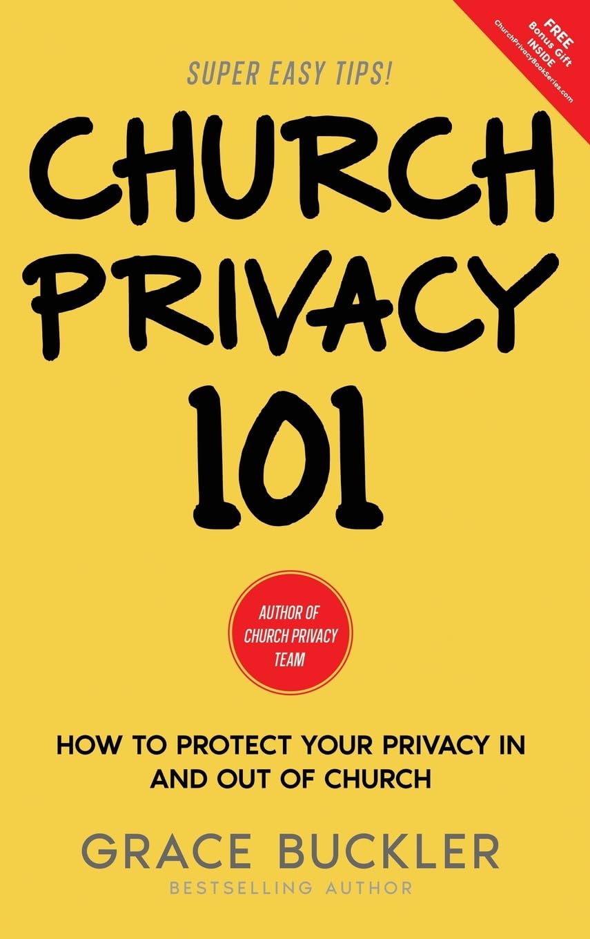 Church Privacy 101: How to Protect Your Privacy in and Out of Church (Church Privacy Book Series)
