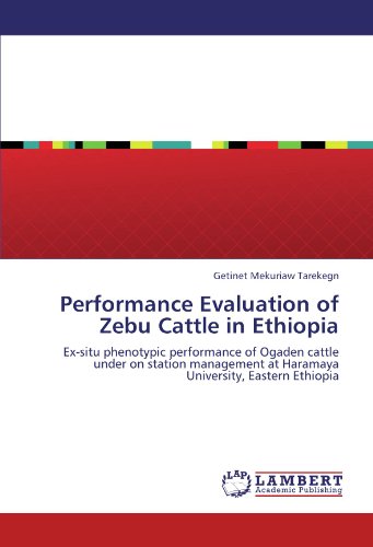 Performance Evaluation of Zebu Cattle in Ethiopia: Ex-situ phenotypic performance of Ogaden cattle under on station management at Haramaya University, Eastern Ethiopia