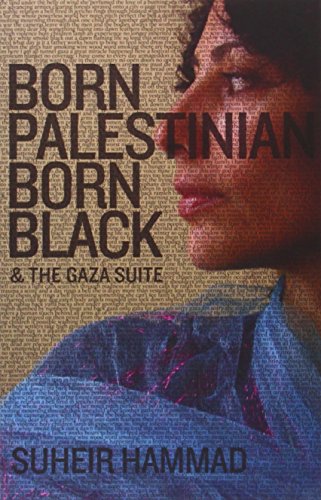 Born Palestinian, Born Black: & the Gaza Suite