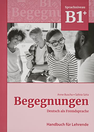 Begegnungen Deutsch als Fremdsprache B1+ Handbuch für Lehrende - Anne Buscha Szilvia Szita Kartoniert (TB)