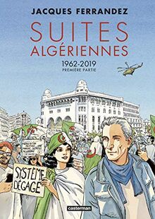 Suites Algériennes : Tome 1 - 1962-2019