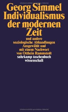 Individualismus der modernen Zeit: und andere soziologische Abhandlungen (suhrkamp taschenbuch wissenschaft)