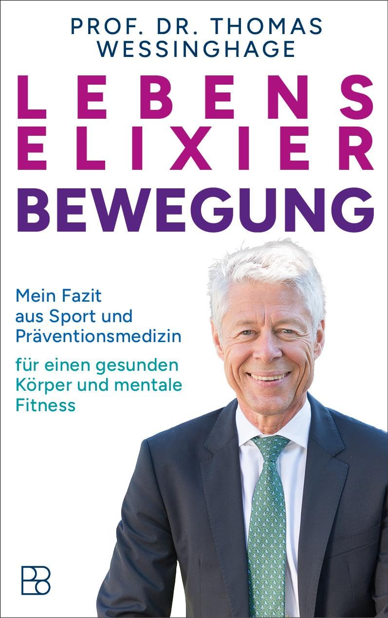 Lebenselixier Bewegung: Mein Fazit aus Sport und Präventionsmedizin für einen gesunden Körper und mentale Fitness