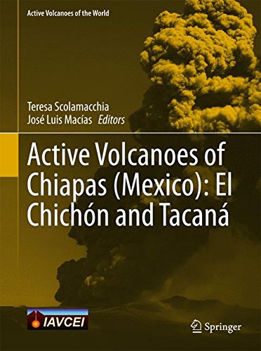 Active Volcanoes of Chiapas (Mexico): El Chichón and Tacaná (Active Volcanoes of the World)