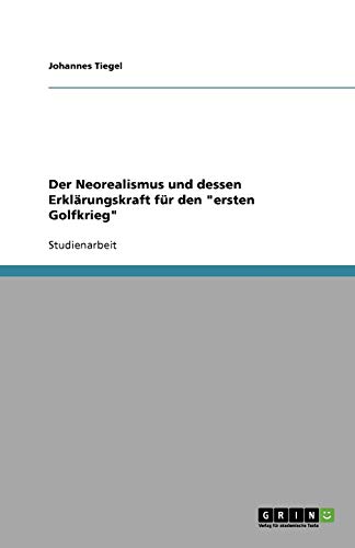 Der Neorealismus und dessen Erklärungskraft für den ersten Golfkrieg