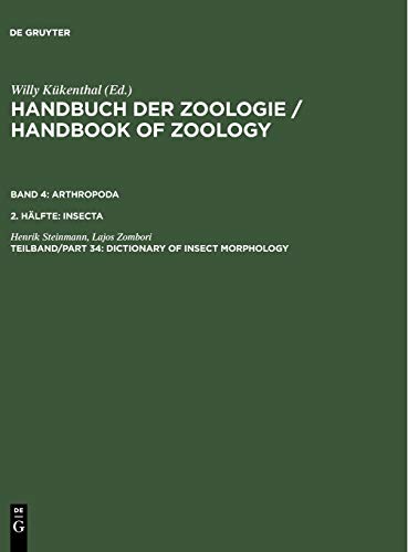 Dictionary of Insect Morphology (Handbook of Zoology / Handbuch der Zoologie. Arthropoda. Insecta)