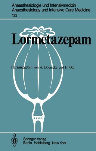 Lormetazepam: Experimentelle und klinische Erfahrungen mit einem neuen Benzodiazepin zur oralen und intravenösen Anwendung (Anaesthesiologie und ... Anaesthesiology and Intensive Care Medicine)