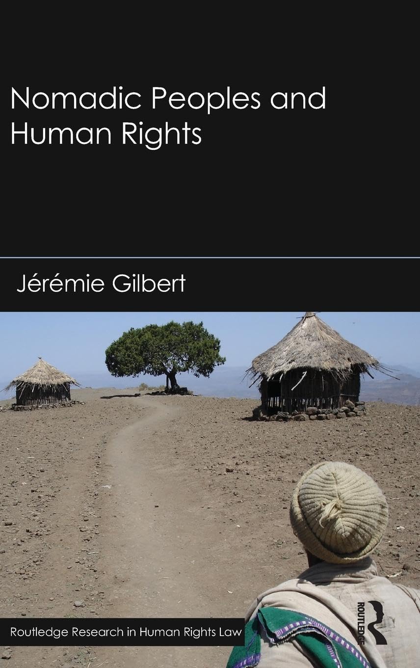 Nomadic Peoples and Human Rights (Routledge Research in Human Rights Law)