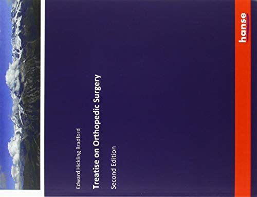Treatise on Orthopedic Surgery: Second Edition