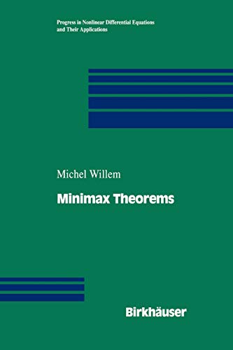 Minimax Theorems (Progress in Nonlinear Differential Equations and Their Applications) (Progress in Nonlinear Differential Equations and Their Applications, 24, Band 24)
