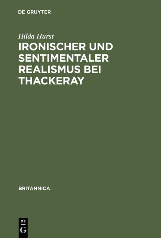 Ironischer und sentimentaler Realismus bei Thackeray (Britannica, 16, Band 16)