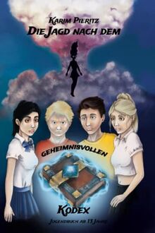 Die Jagd nach dem geheimnisvollen Kodex (Jugendbuch ab 13 Jahre): Jugendbücher für coole Jungen & Mädchen - spannender Jugendroman für Teenager (Geheimnisvolle Jagd, Band 3)