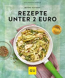 Rezepte unter 2 Euro: Gesund genießen für wenig Geld (GU KüchenRatgeber)