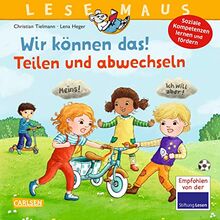 LESEMAUS 124: Wir können das! Teilen und abwechseln: Ein Bilderbuch zum Erlernen sozialer Kompetenzen | Social Skills für Kinder (124)