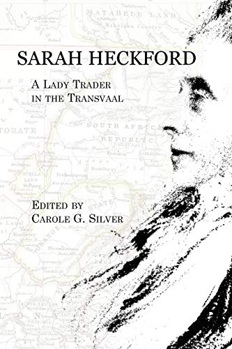 Sarah Heckford: A Lady Trader in the Transvaal (Writing Travel)