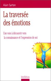 La traversée des émotions : une voie à découvrir vers la connaissance et l'expression de soi