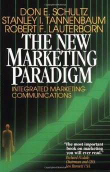 The New Marketing Paradigm: Integrated Marketing Communications