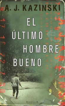 EL ULTIMO HOMBRE BUENO (LA TRAMA)