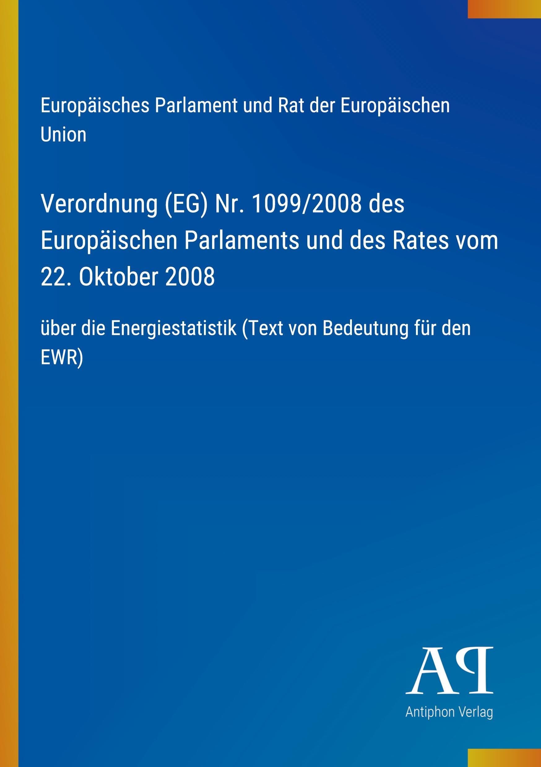Verordnung (EG) Nr. 1099/2008 des Europäischen Parlaments und des Rates vom 22. Oktober 2008