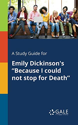 Gale, C: Study Guide for Emily Dickinson's Because I Could