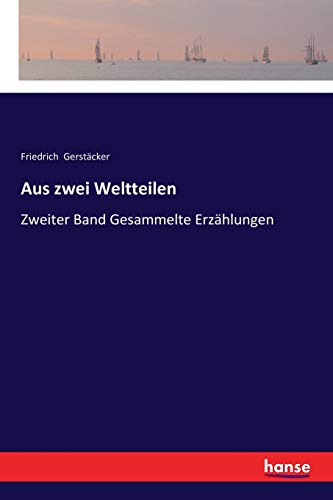 Aus zwei Weltteilen: Zweiter Band Gesammelte Erzählungen