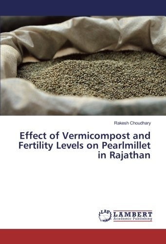 Effect of Vermicompost and Fertility Levels on Pearlmillet in Rajathan