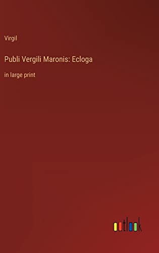 Publi Vergili Maronis: Ecloga: in large print