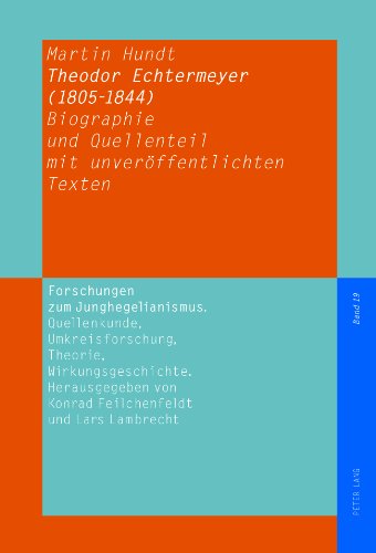 Theodor Echtermeyer (1805-1844): Biographie und Quellenteil mit unveröffentlichten Texten