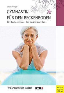 Gymnastik für den Beckenboden  Der Beckenboden - Ein starkes Stück Frau