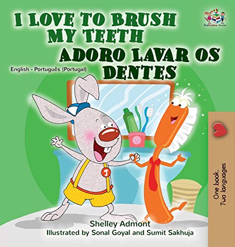 I Love to Brush My Teeth (English Portuguese Bilingual Book - Portugal) (English Portuguese Bilingual Collection - Portugal)
