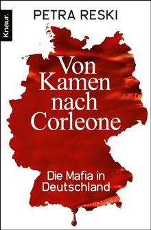 Von Kamen nach Corleone: Die Mafia in Deutschland