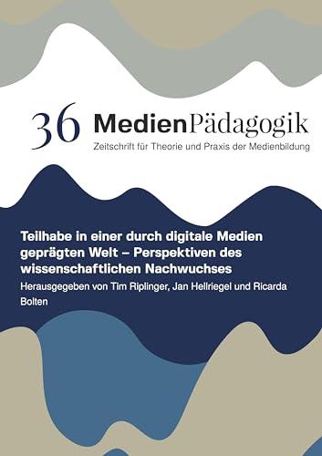 Teilhabe in einer durch digitale Medien geprägten Welt: Perspektiven des wissenschaftlichen Nachwuchses (Themenhefte)