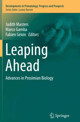 Leaping Ahead: Advances in Prosimian Biology (Developments in Primatology: Progress and Prospects)