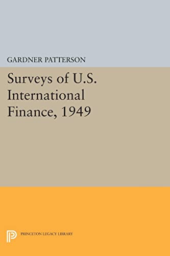 Surveys of U.S. International Finance, 1949 (Princeton Legacy Library)